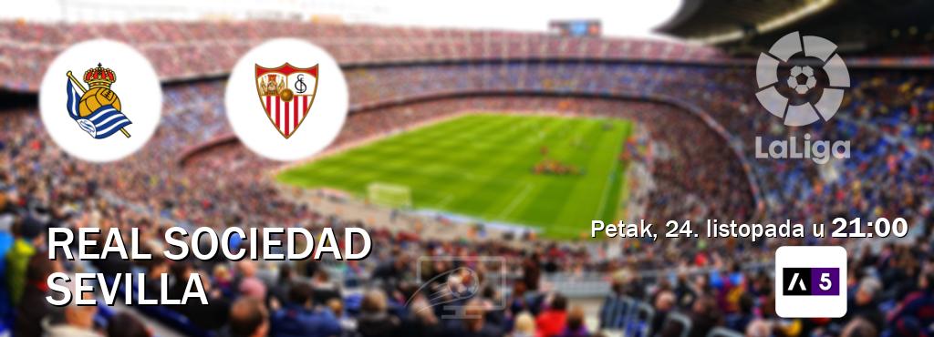Izravni prijenos utakmice Real Sociedad i Sevilla pratite uživo na Arena Sport 5 (petak, 24. listopada u 21:00). Izravni prijenos utakmice Real Sociedad i Sevilla pratite uživo na Arena Sport 5 (petak, 24. listopada u 21:00).