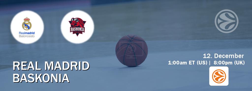 You can watch game live between Real Madrid and Baskonia on EuroLeague TV.