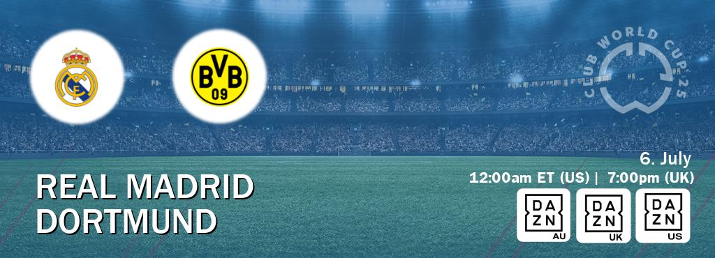 You can watch game live between Real Madrid and Dortmund on DAZN(AU), DAZN UK(UK), DAZN(US).