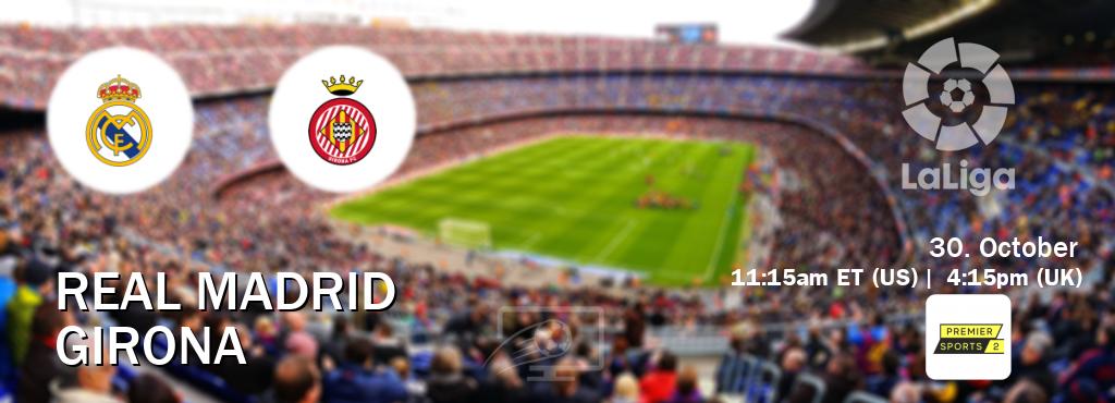 You can watch game live between Real Madrid and Girona on Premier Sports 2.
