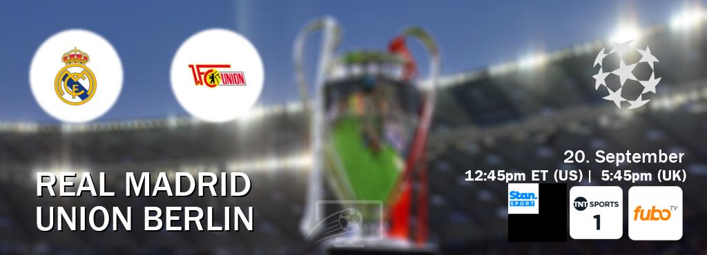 You can watch game live between Real Madrid and Union Berlin on Stan Sport(AU), TNT Sports 1(UK), fuboTV(US).