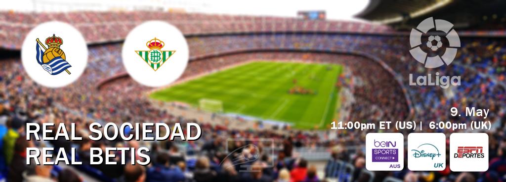 You can watch game live between Real Sociedad and Real Betis on beIN Sports Connect(AU), Disney+ UK(UK), ESPN Deportes(US).