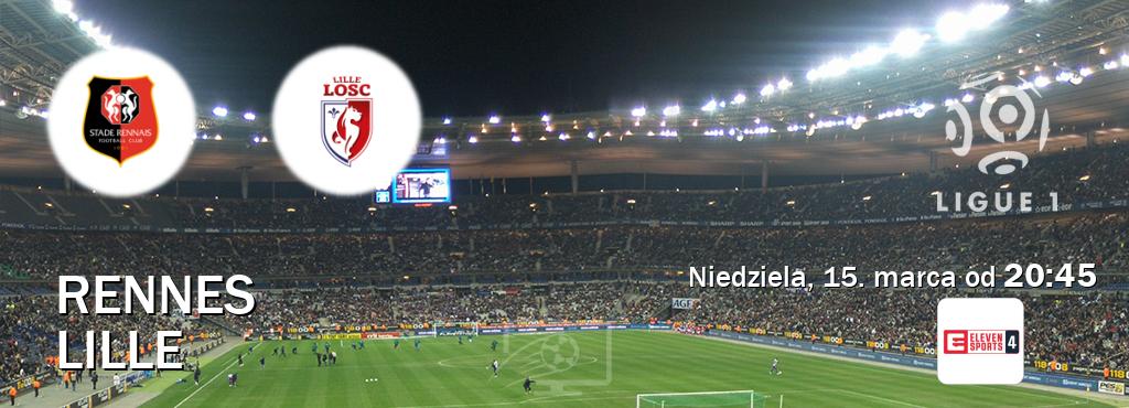 Gra między Rennes i Lille transmisja na żywo w Eleven Sports 4 (niedziela, 15. marca od  20:45).