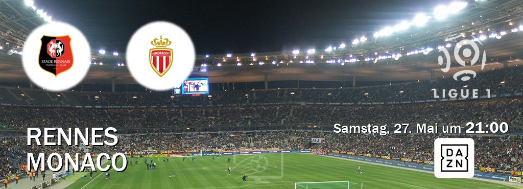 Das Spiel zwischen Rennes und Monaco wird am Samstag, 27. Mai um  21:00, live vom DAZN übertragen.