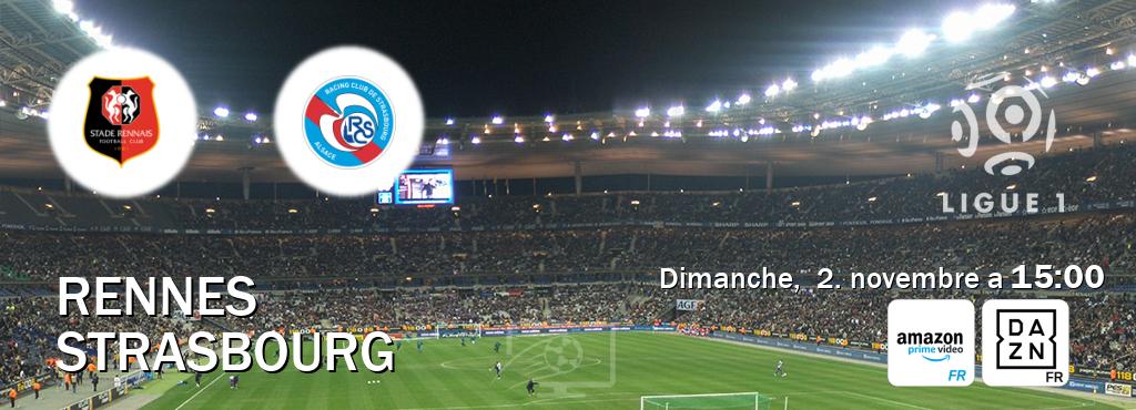 Match entre Rennes et Strasbourg en direct à la Amazon Prime FR et DAZN (dimanche, 2. novembre a 15:00). Match entre Rennes et Strasbourg en direct à la Amazon Prime FR et DAZN (dimanche, 2. novembre a 15:00).