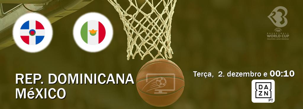 Jogo entre Rep. Dominicana e México tem emissão DAZN (terça,  2. dezembro e  00:10).