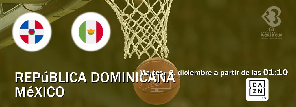 El partido entre República Dominicana y México será retransmitido por DAZN España (martes,  2. diciembre a partir de las  01:10).