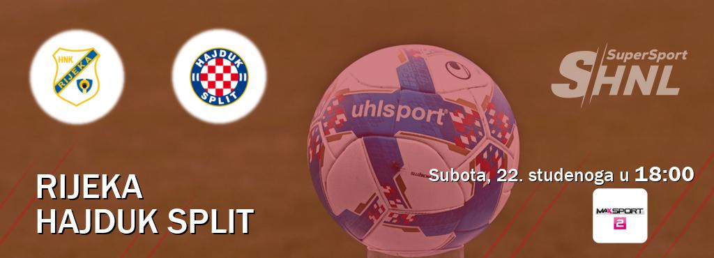Izravni prijenos utakmice Rijeka i Hajduk Split pratite uživo na MAXSport2 (subota, 22. studenoga u 18:00). Izravni prijenos utakmice Rijeka i Hajduk Split pratite uživo na MAXSport2 (subota, 22. studenoga u 18:00).