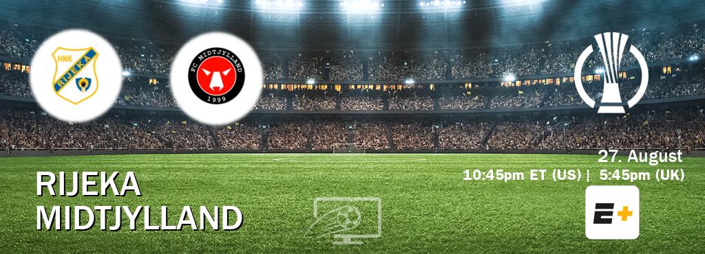 You can watch game live between Rijeka and Midtjylland on ESPN+(US). You can watch game live between Rijeka and Midtjylland on ESPN+(US).