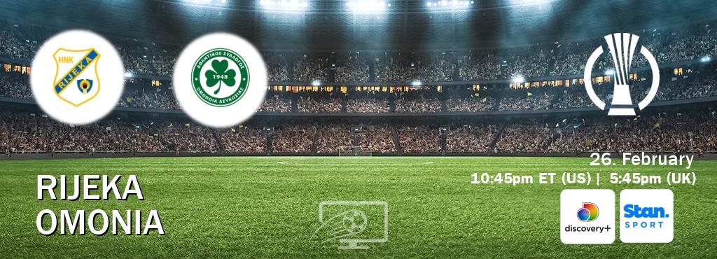 You can watch game live between Rijeka and Omonia on Discovery +(UK) and Stan Sport(AU).