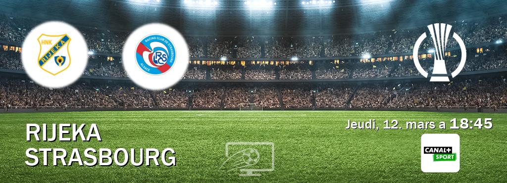 Match entre Rijeka et Strasbourg en direct à la Canal+ Sport (jeudi, 12. mars a  18:45).