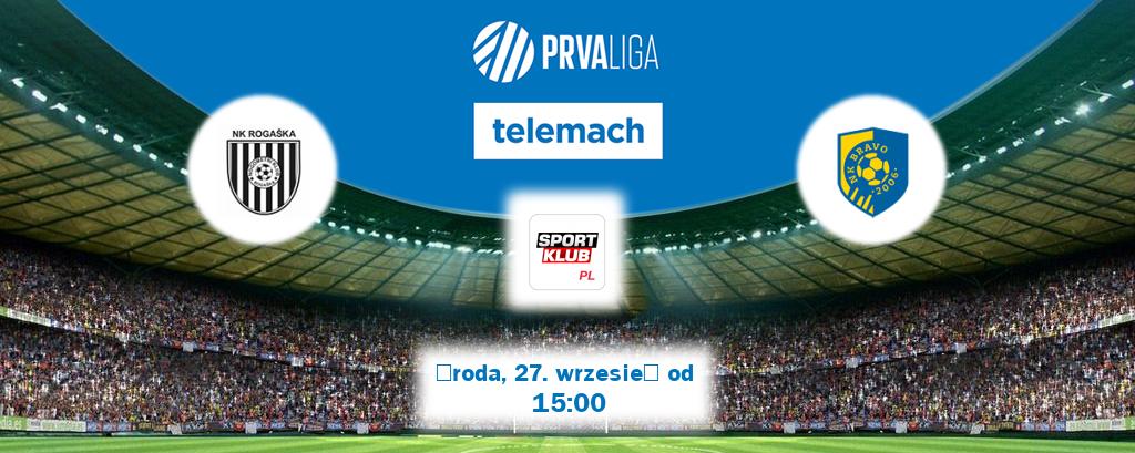 Gra między Rogaska i NK Bravo transmisja na żywo w Sportklub (środa, 27. wrzesień od  15:00).