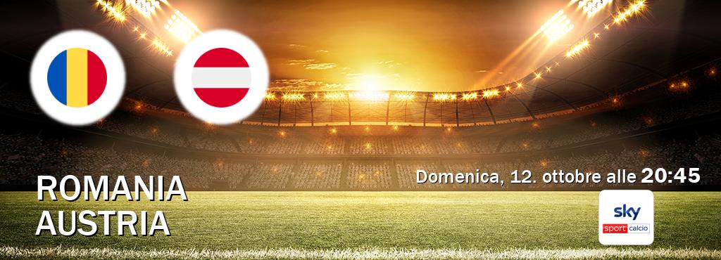 Il match Romania - Austria sarà trasmesso in diretta TV su Sky Sport Calcio (ore 20:45) Il match Romania - Austria sarà trasmesso in diretta TV su Sky Sport Calcio (ore 20:45)