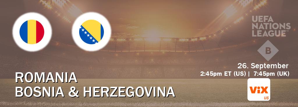 You can watch game live between Romania and Bosnia & Herzegovina on VIX.