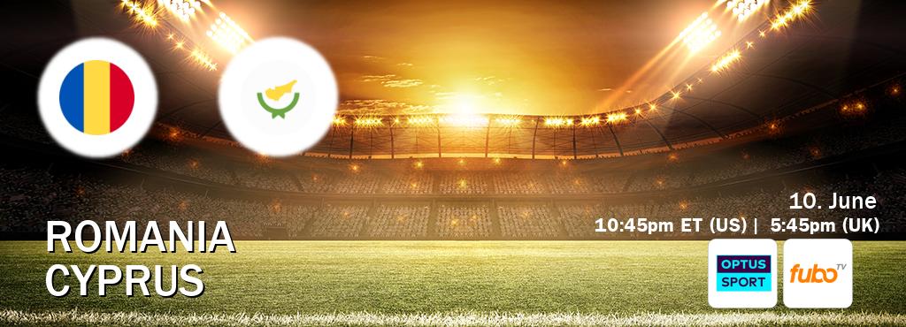 You can watch game live between Romania and Cyprus on Optus sport(AU) and fuboTV(US).
