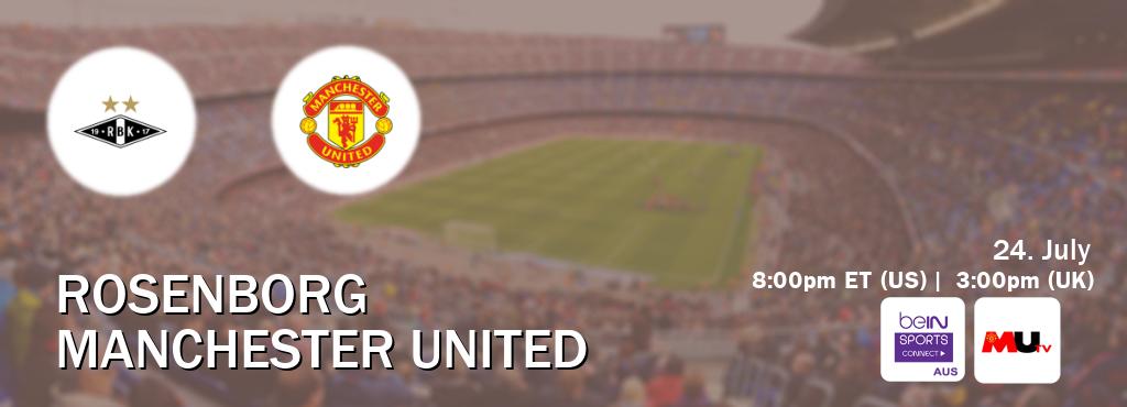 You can watch game live between Rosenborg and Manchester United on beIN Sports Connect(AU) and MUTV(UK).