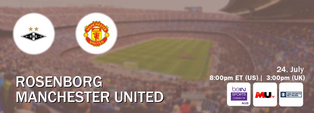 You can watch game live between Rosenborg and Manchester United on beIN Sports Connect(AU), MUTV(UK), CBS Sports Network(US).