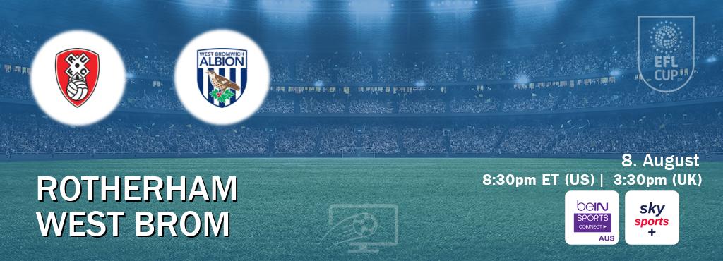 You can watch game live between Rotherham and West Brom on beIN Sports Connect(AU) and Sky Sports+(UK).