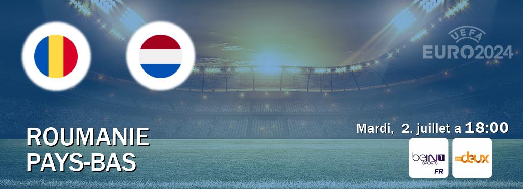 Match entre Roumanie et Pays-Bas en direct à la beIN Sports 1 et RTS Deux (mardi,  2. juillet a  18:00).