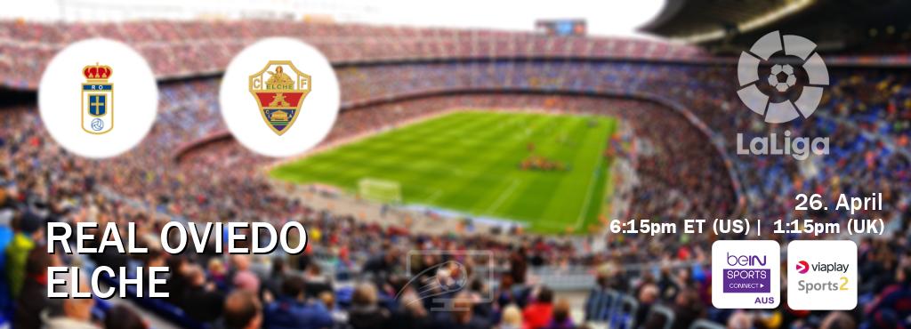 You can watch game live between Real Oviedo and Elche on beIN Sports Connect(AU) and Viaplay Sports 2(UK).