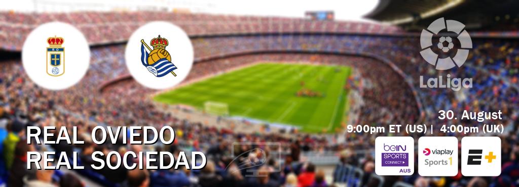 You can watch game live between Real Oviedo and Real Sociedad on beIN Sports Connect(AU), Viaplay Sports 1(UK), ESPN+(US). You can watch game live between Real Oviedo and Real Sociedad on beIN Sports Connect(AU), Viaplay Sports 1(UK), ESPN+(US).