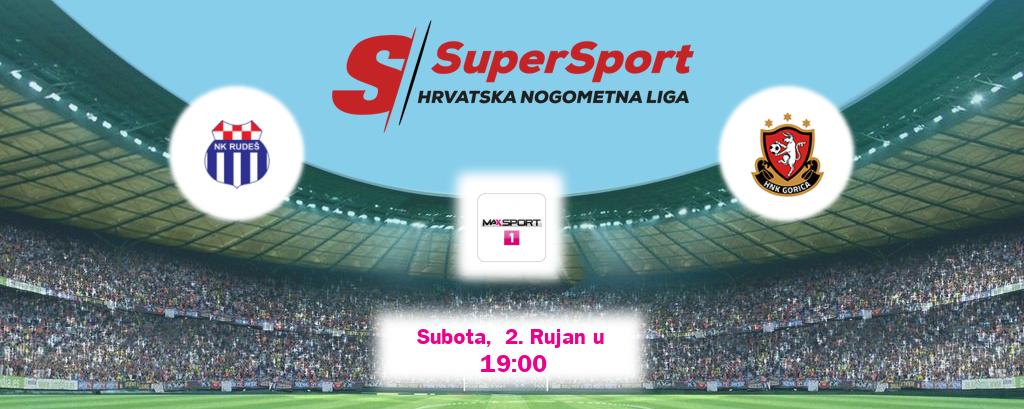 Izravni prijenos utakmice Rudeš i HNK Gorica pratite uživo na MAXSport1 (Subota,  2. Rujan u  19:00).