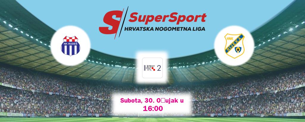 Izravni prijenos utakmice Rudeš i Rijeka pratite uživo na HTV2 (Subota, 30. Ožujak u  16:00).