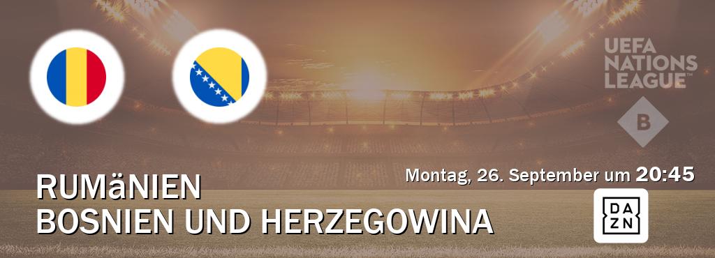 Das Spiel zwischen Rumänien und Bosnien und Herzegowina wird am Montag, 26. September um  20:45, live vom DAZN übertragen.