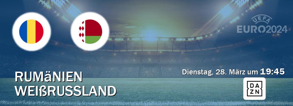 Das Spiel zwischen Rumänien und Weißrussland wird am Dienstag, 28. März um  19:45, live vom DAZN übertragen.