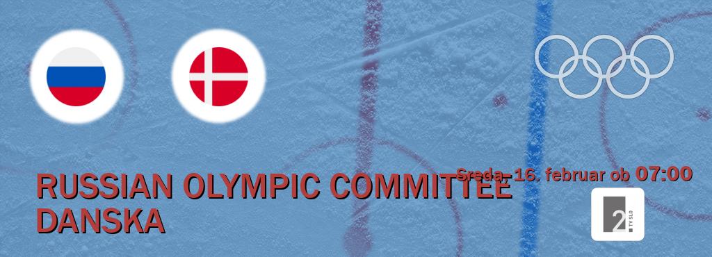 Ne zamudi prenosa tekme Russian Olympic Committee - Danska v živo na TV Slo 2.