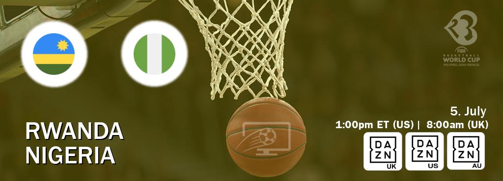 You can watch game live between Rwanda and Nigeria on DAZN UK(UK), DAZN(US), DAZN(AU).