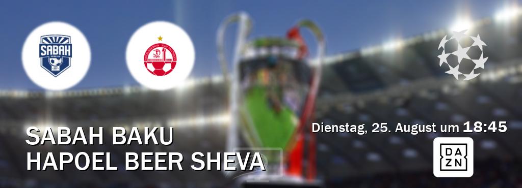 Das Spiel zwischen Sabah Baku und Hapoel Beer Sheva wird am Dienstag, 25. August um  18:45, live vom DAZN übertragen.