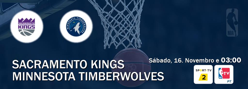 Jogo entre Sacramento Kings e Minnesota Timberwolves tem emissão Sport TV 2, NBA TV (Sábado, 16. Novembro e  03:00).