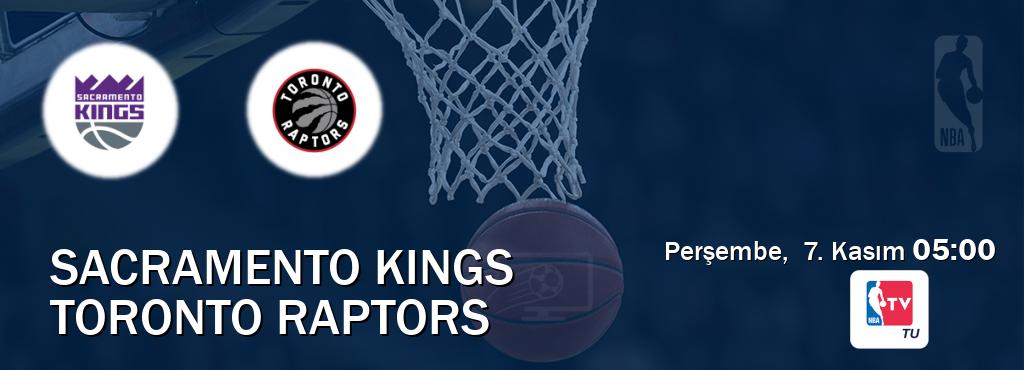 Karşılaşma Sacramento Kings - Toronto Raptors NBA TV'den canlı yayınlanacak (Perşembe,  7. Kasım  05:00).