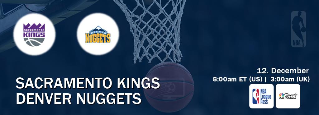 You can watch game live between Sacramento Kings and Denver Nuggets on NBA League Pass and NBCS California(US).