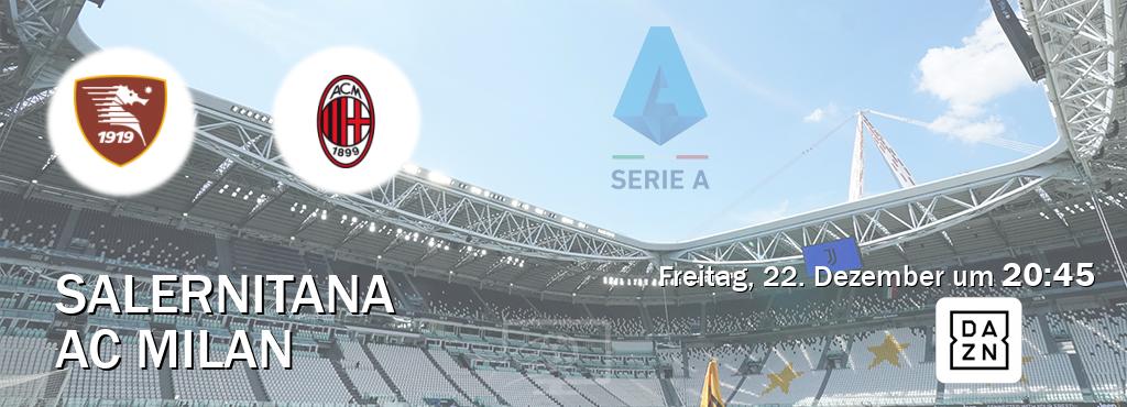 Das Spiel zwischen Salernitana und AC Milan wird am Freitag, 22. Dezember um  20:45, live vom DAZN übertragen.