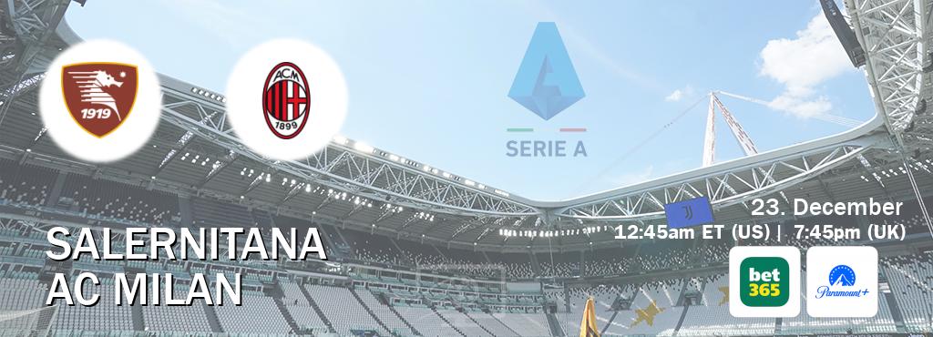 You can watch game live between Salernitana and AC Milan on bet365(UK) and Paramount+(US).