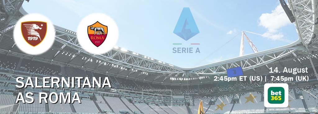 You can watch game live between Salernitana and AS Roma on bet365.