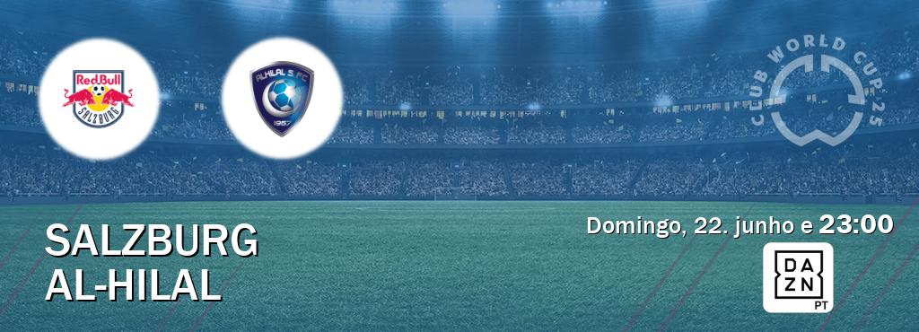 Jogo entre Salzburg e Al-Hilal tem emissão DAZN (domingo, 22. junho e  23:00).