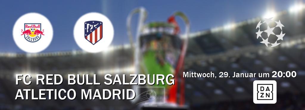 Das Spiel zwischen FC Red Bull Salzburg und Atletico Madrid wird am Mittwoch, 29. Januar um  20:00, live vom DAZN übertragen.