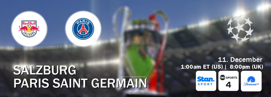 You can watch game live between Salzburg and Paris Saint Germain on Stan Sport(AU), TNT Sports 4(UK), Paramount+(US).