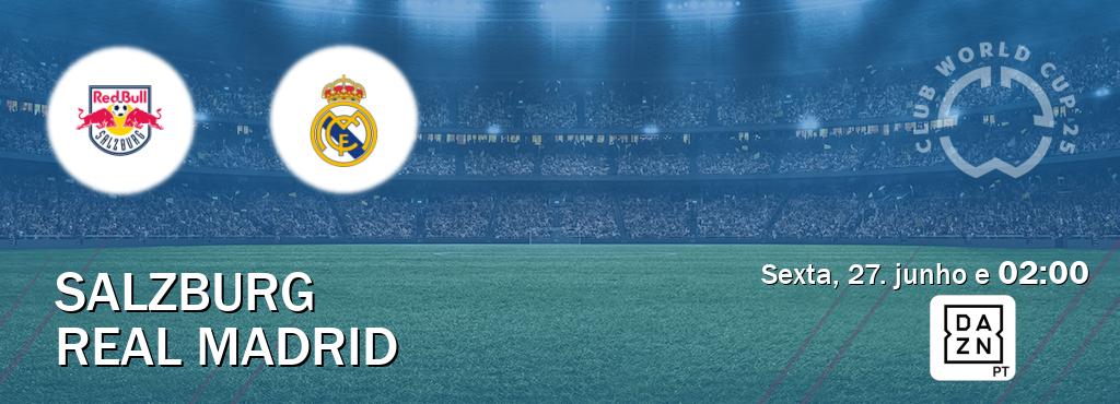 Jogo entre Salzburg e Real Madrid tem emissão DAZN (sexta, 27. junho e  02:00).