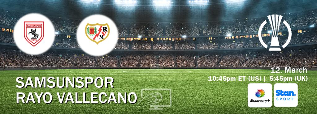 You can watch game live between Samsunspor and Rayo Vallecano on Discovery +(UK) and Stan Sport(AU).