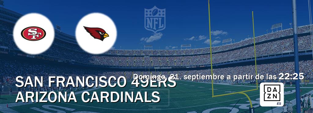 El partido entre San Francisco 49ers y Arizona Cardinals será retransmitido por DAZN España (domingo, 21. septiembre a partir de las 22:25). El partido entre San Francisco 49ers y Arizona Cardinals será retransmitido por DAZN España (domingo, 21. septiembre a partir de las 22:25).