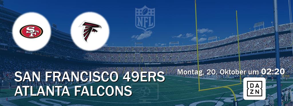 Das Spiel zwischen San Francisco 49ers und Atlanta Falcons wird am Montag, 20. Oktober um 02:20, live vom DAZN übertragen. Das Spiel zwischen San Francisco 49ers und Atlanta Falcons wird am Montag, 20. Oktober um 02:20, live vom DAZN übertragen.