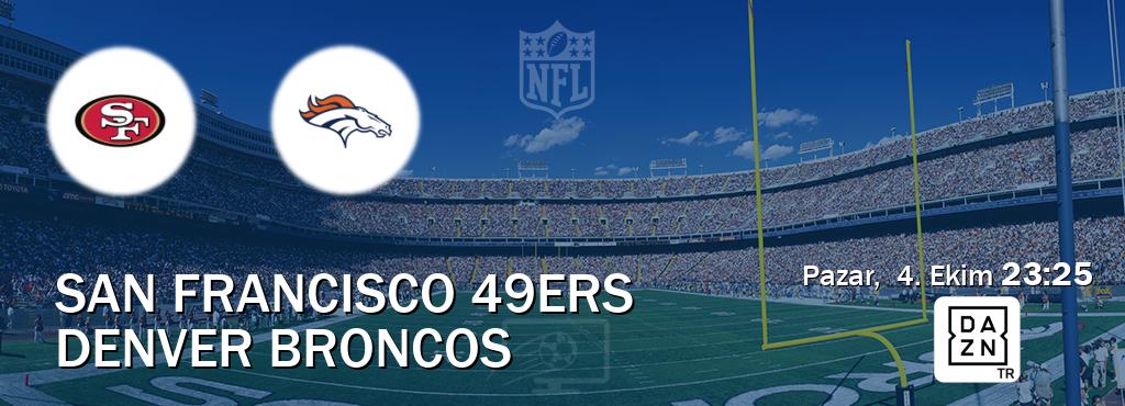 Karşılaşma San Francisco 49ers - Denver Broncos DAZN'den canlı yayınlanacak (Pazar,  4. Ekim  23:25).
