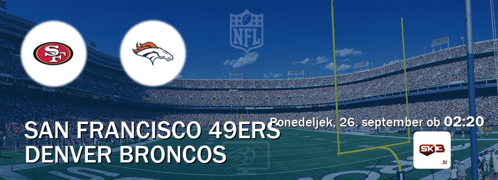 Ne zamudi prenosa tekme San Francisco 49ers - Denver Broncos v živo na Sportklub 3.