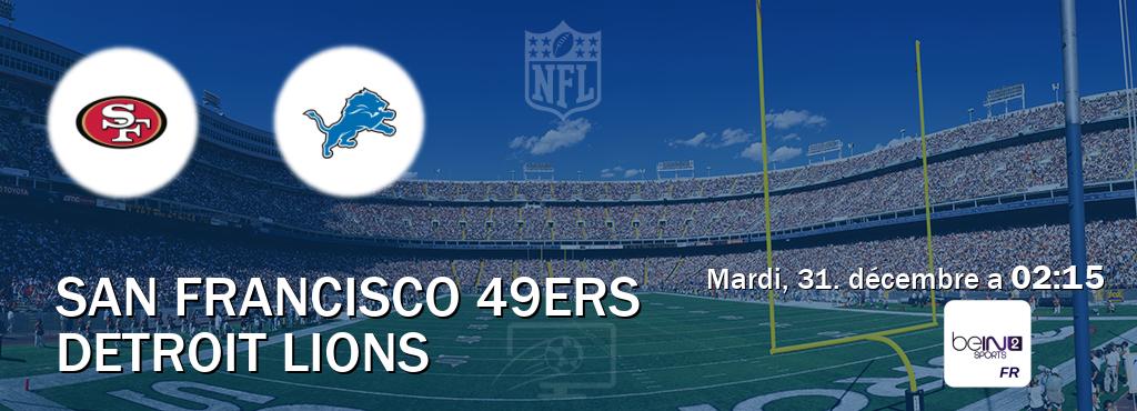 Match entre San Francisco 49ers et Detroit Lions en direct à la beIN Sports 2 (mardi, 31. décembre a  02:15).