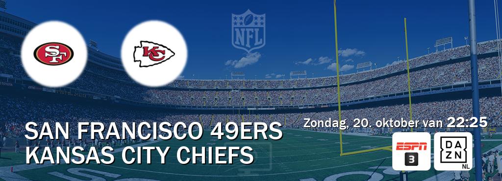 Wedstrijd tussen San Francisco 49ers en Kansas City Chiefs live op tv bij ESPN 3, DAZN (zondag, 20. oktober van  22:25).