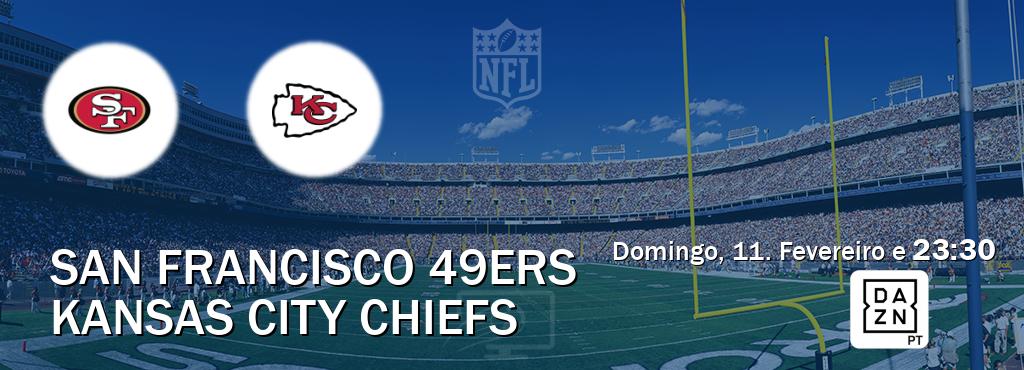 Jogo entre San Francisco 49ers e Kansas City Chiefs tem emissão DAZN (Domingo, 11. Fevereiro e  23:30).